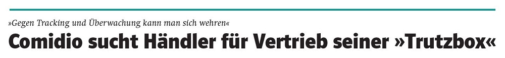 CRN 01.02.2018 „Comidio sucht Händler für Vertrieb seiner Trutzbox“